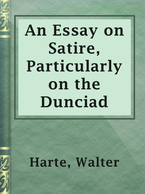 Title details for An Essay on Satire, Particularly on the Dunciad by Walter Harte - Available